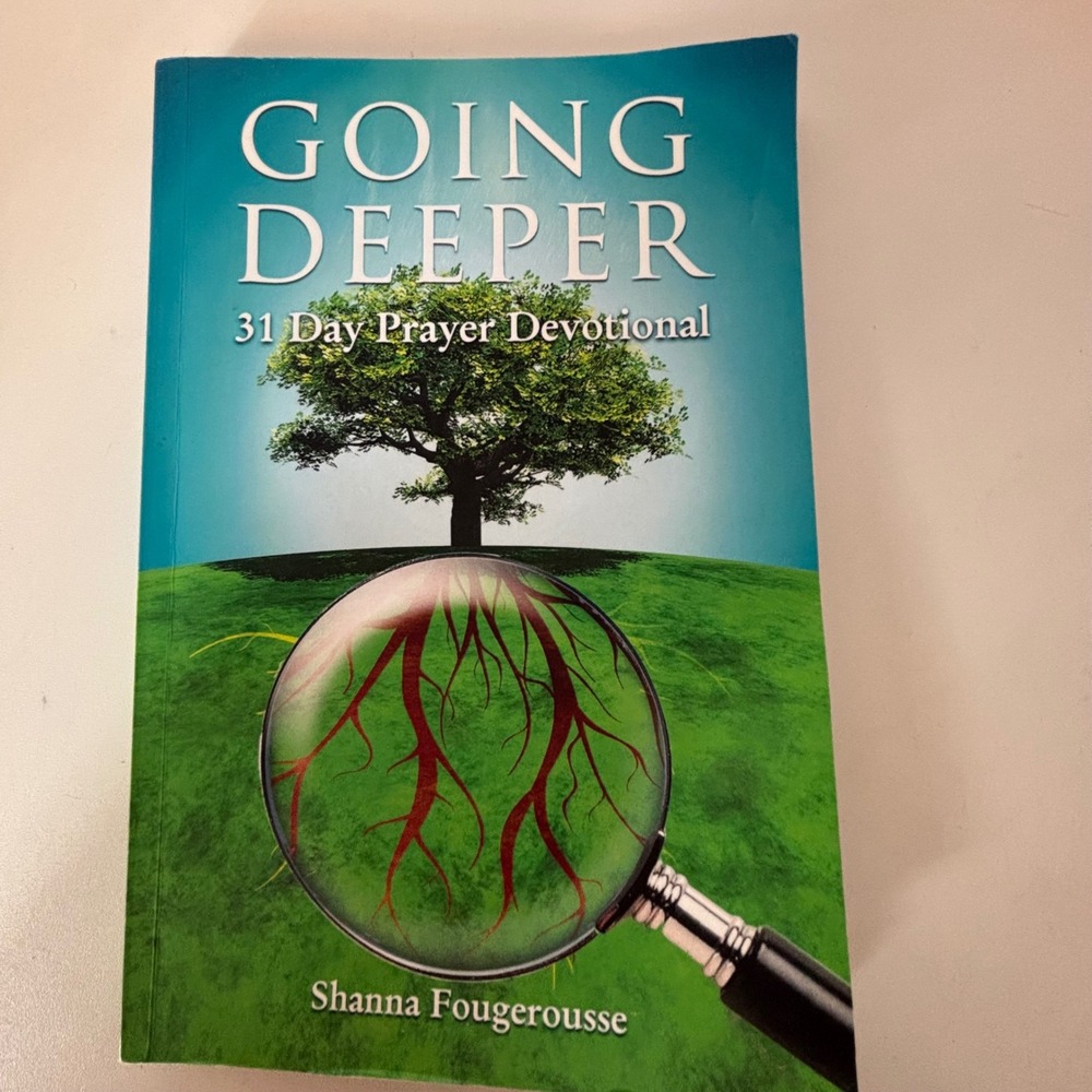 Going‎ Deeper 31 Day Prayer Devotional Shanna Fougerousse Paperback 2021
